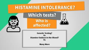 Histamine Intolerance: Everything about testing and getting diagnosed.